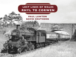 Lost Lines of Wales: Rhyl To Corwen 1912213109 Book Cover