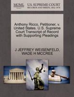 Anthony Ricco, Petitioner, v. United States. U.S. Supreme Court Transcript of Record with Supporting Pleadings 1270690132 Book Cover