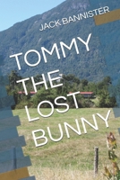 TOMMY THE LOST BUNNY B0GZ7JP13M Book Cover