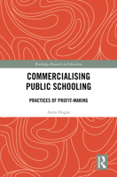 Commercialising Schooling: Practices of Profit-Making (Routledge Research in Education) 1032081325 Book Cover