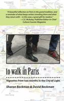 to walk in Paris: Vignettes from two months in the City of Light 0996069534 Book Cover