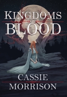 Kingdoms of Blood (Kingdoms of Blood, #1) 1735144703 Book Cover