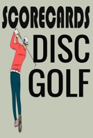 Disc Golf Score Card: 120 Sheets Disc Golf Score Sheet, Disc Golf Score Keeper Score book, Yardage, Golf Notebook For Beginners and Professional Golfer 1651881537 Book Cover