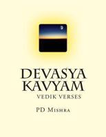 Devasya Kavyam: Hindi Verse Rendering of the Vedic Lore 1493796534 Book Cover