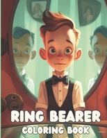 Ring Bearer Coloring Book: Awesome Wedding Coloring Book for kids B0C6BR7FV5 Book Cover