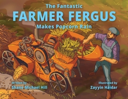 The Fantastic Farmer Fergus Makes Popcorn Rain 0645776734 Book Cover