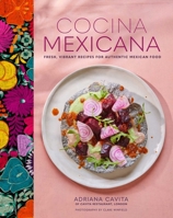 Cocina Mexicana: Fresh, vibrant recipes for authentic Mexican food 1788795539 Book Cover