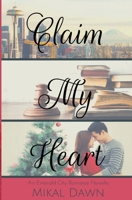 Claim My Heart: An Emerald City Romance Novella 1733783016 Book Cover