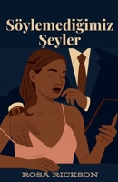 Söylemedigimiz Seyler (Turkish Edition) B0FSB6PJSH Book Cover