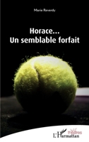 Horace...: Un semblant forfait (Théâtres) (French Edition) 234321252X Book Cover