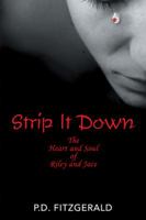 Strip It Down: The Heart and Soul of Riley and Jace 1524615447 Book Cover