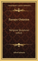 Europa-Ostasien: Religiose Skulpturen (1922) 1273017897 Book Cover