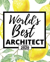 World's Best Architect: 2020 Planner For Architect, 1-Year Daily, Weekly And Monthly Organizer With Calendar, Funny Gift For Christmas Or Birthday (8 x 10) 1673973604 Book Cover