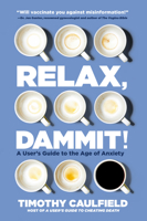 Relax, Dammit!: A User's Guide to the Age of Anxiety 0735236321 Book Cover