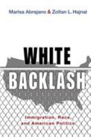White Backlash: Immigration, Race, and American Politics 0691164436 Book Cover