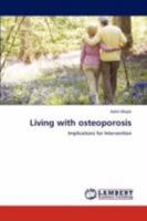 Living with osteoporosis: Implications for Intervention 3847301462 Book Cover