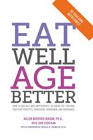 Eat Well, Age Better 0887629377 Book Cover