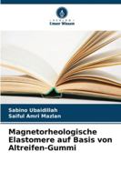 Magnetorheologische Elastomere auf Basis von Altreifen-Gummi (German Edition) 6208909120 Book Cover