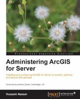 Administering Arcgis for Server 1782177361 Book Cover