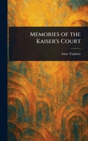 Memories of the Kaiser's Court 1023244152 Book Cover