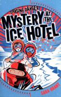Chasing Danger: Mystery at the Ice Hotel 1407163302 Book Cover