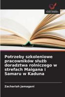 Potrzeby szkoleniowe pracowników sluzb doradztwa rolniczego w strefach Maigana i Samaru w Kaduna (Polish Edition) 6208949912 Book Cover