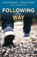 Following the Way Fellowship of Prayer 2018: A Lenten Devotional 0827211198 Book Cover