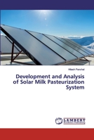 Development and Analysis of Solar Milk Pasteurization System 365942756X Book Cover