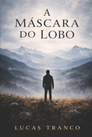 A máscara do lobo: História de um therian (Spanish Edition) B0GTJ66N13 Book Cover