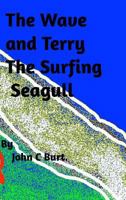 The Wave and Terry The Surfing Seagull. 0464899737 Book Cover