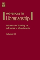 Advances in Librarianship, Volume 31: Influence of Funding on Advances in Librarianship 1848553722 Book Cover