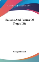 Ballads and Poems of Tragic Life 1516867556 Book Cover