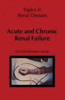 Acute and Chronic Renal Failure 9400980655 Book Cover