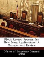 Fda's Review Process for New Drug Applications: A Management Review - Scholar's Choice Edition 1298044162 Book Cover