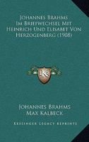 Johannes Brahms: Im Briefwechsel Mit Heinrich Und Elisabet Von Herzogenberg 1165537842 Book Cover
