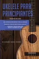 Ukelele Para Principiantes: 3 en 1 - Una introducción rápida y fácil al ukelele + Consejos y trucos para tocar el ukelele + leer música y acordes en 7 días 1913842282 Book Cover