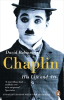 Chaplin, his life and art 0306806002 Book Cover