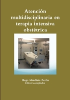Atención multidisciplinaria en terapia intensiva obstétrica 6070079116 Book Cover