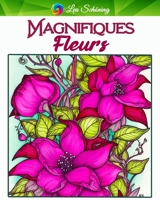 Magnifiques Fleurs: Livre de Coloriage pour Adultes avec 70 Motifs Floraux Uniques B0CB9SQDCX Book Cover