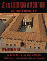 Art and Archaeology of Ancient Rome Vol 2: An Introduction 1936168529 Book Cover