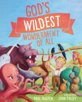 God's Wildest Wonderment of All 1505114705 Book Cover