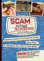 Scam School Academy: Advanced Lessons in Scoring Free Drinks, Doing Magic, and Becoming the Life of the Party 1632206560 Book Cover