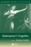 Shakespeare's Tragedies: A Guide to Criticism. Blackwell Guides to Criticism. 0631220100 Book Cover