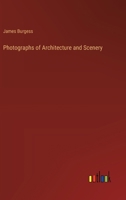 Photographs of Architecture and Scenery 336883200X Book Cover