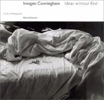 Imogen Cunningham: Ideas without End A Life and Photographs 0811803570 Book Cover