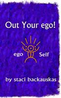 Out Your Ego 1601660332 Book Cover