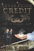 Leveraging Credit: As It Pleases God 194893681X Book Cover