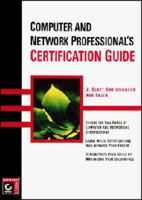 Computer & Network Professional's Certification Guide 078212545X Book Cover