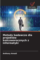 Metody badawcze dla projektów koncoworocznych z informatyki (Polish Edition) 6208625874 Book Cover