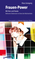 Frauen-Power : Mit Herz und Haube. Bethanien-Diakonissen Im Dienst der Nachstenliebe 3525540825 Book Cover